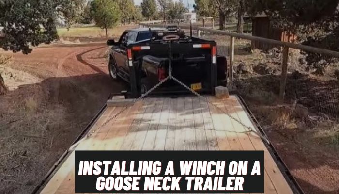 Installing a Winch On a Goose Neck Trailer